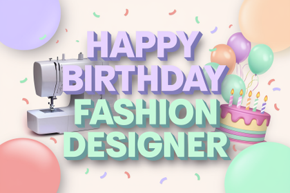 Happy Birthday Fashion Designer