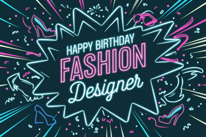 Happy Birthday Fashion Designer