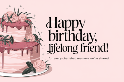 Happy Birthday Lifelong Friend Card