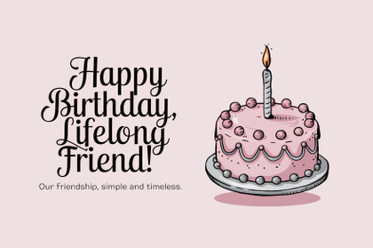 Happy Birthday Lifelong Friend!