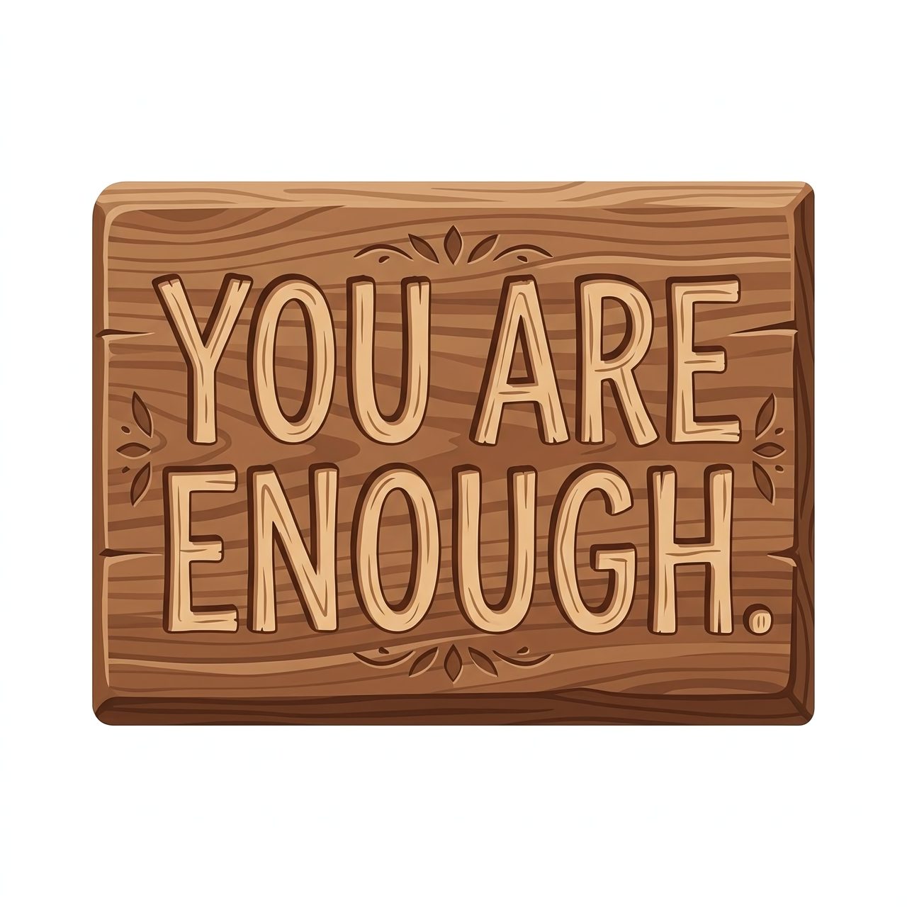 Inspirational Wooden Sign “You Are Enough”